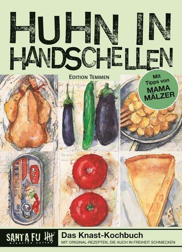 Das Knast-Kochbuch: Huhn in Handschellen
