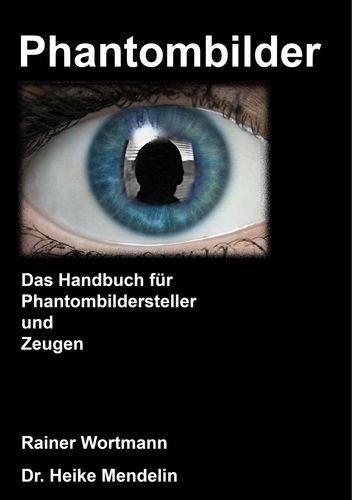 Phantombilder - Das Handbuch für Phantombildersteller und Zeugen