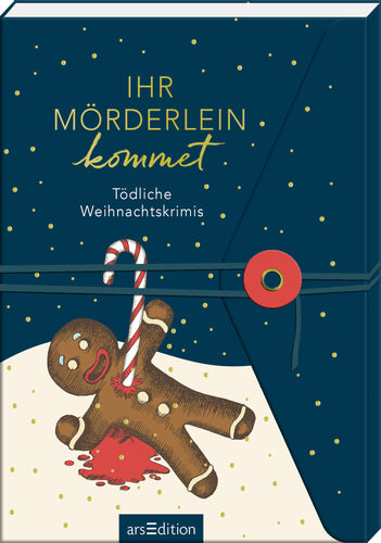 Ihr  Mörderlein kommet - Tödliche Weihnachtskrimis